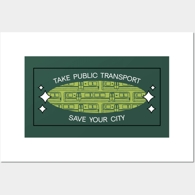 Take Public Transport - Save Your City Wall Art by Football from the Left